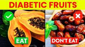 9 Fruits You Should Be Eating And 8 You Shouldn't If You Are Diabetic