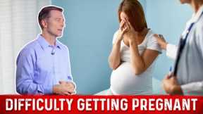 Difficulty Getting Pregnant? – Dr. Berg’s Advice On Fertility Vitamins