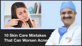 10 Skin Care Mistakes That Can Worsen Acne | ClearSkin, Pune | (In HINDI)