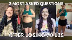 3 MOST ASKED QUESTIONS ABOUT WEIGHT LOSS JOURNEY | Three Questions I am Asked After Losing 70 lbs