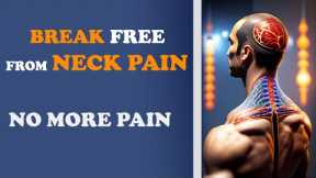 Unlock Neck Pain Relief - Targeted Exercises for All Types of Neck Problems!