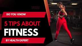 do you know top 5 tips about fitness 😀😲