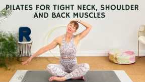 Stretches for Neck, Shoulder and Upper Back Pain Relief | 30 Min Pilates
