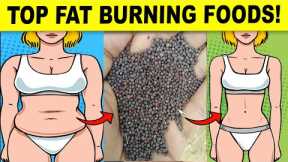 22 Common Foods That Burn Fat Like Nothing Else!
