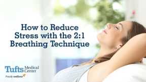 How to reduce stress with the 2:1 breathing technique