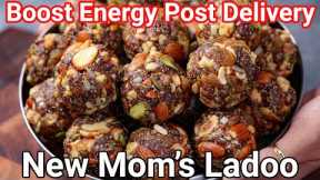 After Delivery Ladoo for Healing & Increase Breast Milk | No Sugar Snack New Mothers After Delivery