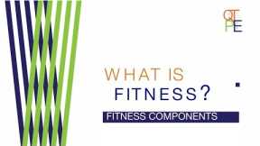 What is Fitness: Health & Skill Fitness Components PE