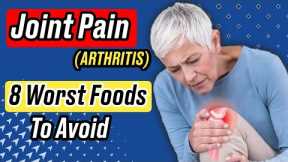 🔥 8 Worst Foods For Arthritis & Joint Pain | Juvenile Rheumatoid Arthritis | Diet@normalives