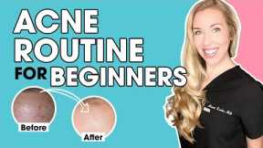 Acne Skincare Routine for Beginners | The Budget Dermatologist