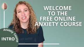Free Anxiety Course Introduction - How’s Your Relationship with Anxiety?