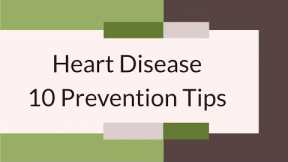 Heart Disease 10 Prevention Tips