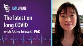 Long COVID: New research, common symptoms, long-term effects and treatments with Akiko Iwasaki, PhD