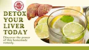 Is Your Liver Begging for a Detox? Try This Quirky Home Remedy and Feel Amazing in 7 Days!