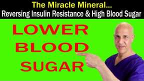 The Miracle Mineral:  Helps Reverse Insulin Resistance, High Blood Sugar, and Diabetes!  Dr. Mandell