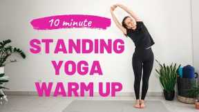 10 min STANDING FULL BODY YOGA WARM UP | Yoga routine without yoga mat