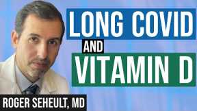 Vitamin D and Long COVID: A Case Report (Coronavirus Update 146)