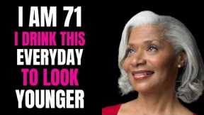 Nobody believes I am 71 but Skin looks 32 STAY YOUNG with Glowing and Supple Skin