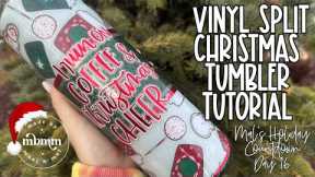 Vinyl Split Christmas Tumbler Tutorial | Mal's Holiday Countdown Day 16