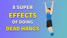 8 SUPER Effects of Doing Dead Hangs for 60 Days