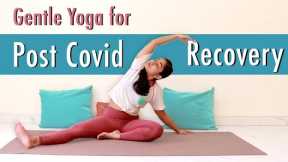 Yoga for Covid Recovery | 20 Mins Gentle Asana + Pranayama Practice for Post Covid Recovery