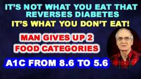 Reverse Diabetes: Not What You Eat, but What You Don't Eat!