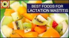 Best Foods to Cure Lactation Mastitis | Healthy Recipes