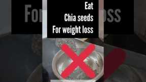 don't eat chia seeds for weight loss 😭 #shortsfeed
