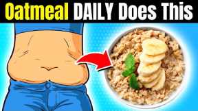 13 POWERFUL Reasons Why You Must Start Eating Oatmeal Every Day