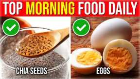 13 Most HEALTHIEST Foods You Must Eat In The Morning Every Day
