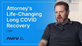 Recovering From Debilitating Long COVID Symptoms | Josh's Story | Aviv Clinics