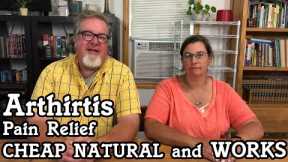 Arthritis Pain Relief that is Natural Cheap and WORKS Amazingly Well