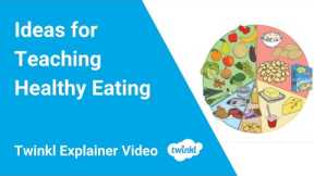 Ideas for Teaching Healthy Eating
