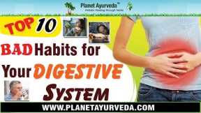 Top 10 Habits Bad For Your Digestive System | Stop Them & Make Your Digestion Healthy