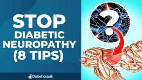 Stop Diabetic Neuropathy - 8 Tips