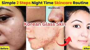 My Night Skincare Routine For Korean Glass Skin | No more Pimples & Blackheads/Whiteheads