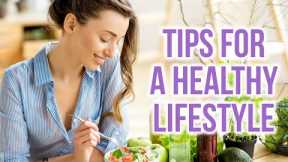 7 Tips for a Healthy Lifestyle