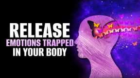 Reduce Stress and Anxiety Frequency | Release Emotions Trapped In Your Body | Instant Relief Music