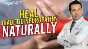How to Heal or Prevent Diabetic Neuropathy NATURALLY For Good!