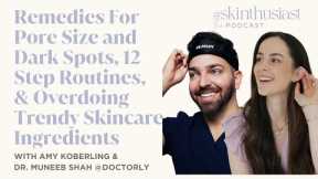 Remedies for Pore Size and Dark Spots, 12 Step Routines & Overdoing Trendy Skincare Ingredients
