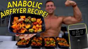 Anabolic Air Fryer Meal Prep Recipes! High Protein, Low Calorie, & Time Saving