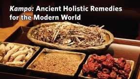 Kampo: Ancient Holistic Remedies for the Modern World