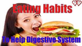 7 Eating habits that Help Your Digestive System