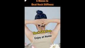 5 Moves to Beat Neck Stiffness