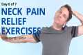 Day 6 of 7 Neck Pain Relief Exercises 