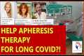 IS HELP APHERESIS FOR LONG COVID?