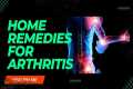 Arthritis Home Remedies || Arthritis