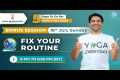 Fix Your Routine @ 06:00 PM (IST) |