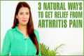 ARTHRITIS TREATMENTS –  3 Best Home