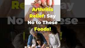 STOP Eating These 7 Foods If You Have ARTHRITIS  #shorts