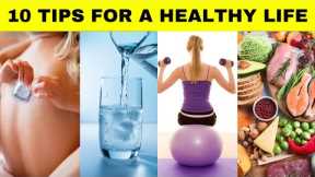 10 Tips For A Healthy Life |Health Tips 2024 |Healthy Lifestyle Tips